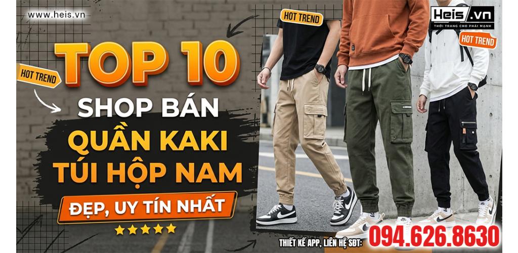Top 10 Shop Bán Quần Kaki Túi Hộp Nam Đẹp, Uy Tín Nhất - Tin tức HEIS