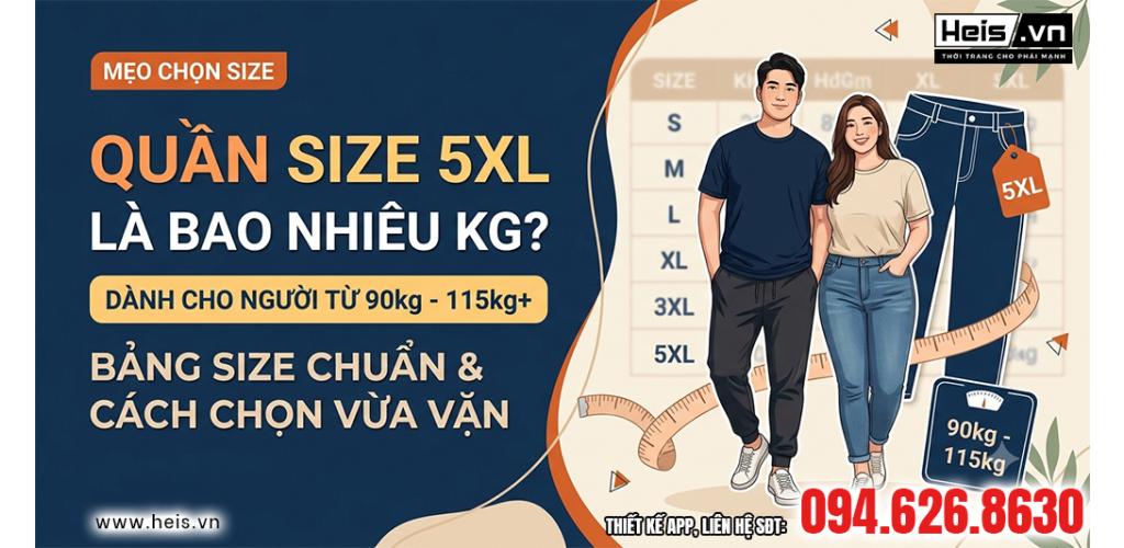 Quần size 5XL là bao nhiêu kg? Bảng size chuẩn và cách chọn vừa vặn - Hình ảnh bài viết tin tức HEIS